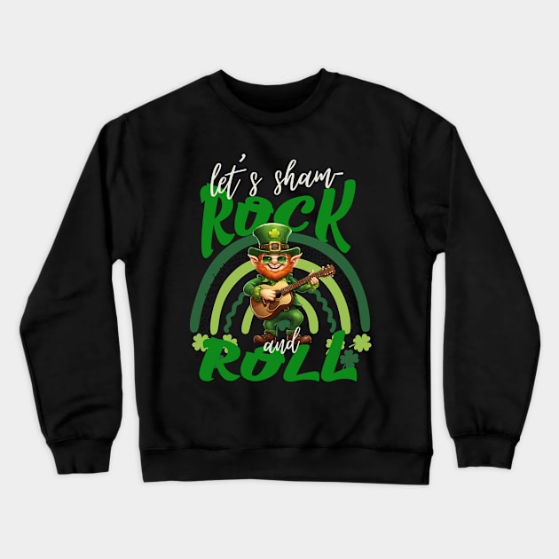 Let's Sham-rock and roll Crewneck Sweatshirt by T-Crafts